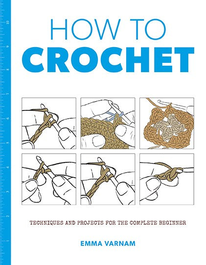 How to Crochet by Emma Varnam
