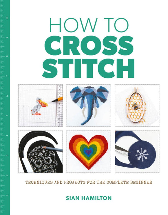How to Cross Stitch by Sian Hamilton