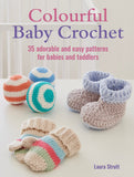 Colourful Baby Crochet by Laura Strutt