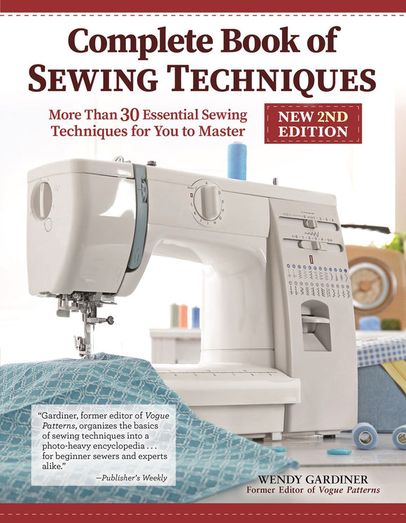 Complete Book of Sewing Techniques, New 2nd Edition by Wendy Gardiner