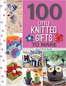100 Little Knitted Gifts to Make