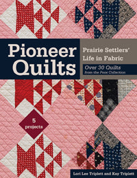 Pioneer Quilts by Lori Lee Triplett