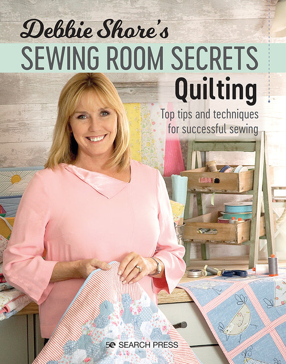 Debbie Shore Sewing Room Secrets - Quilting